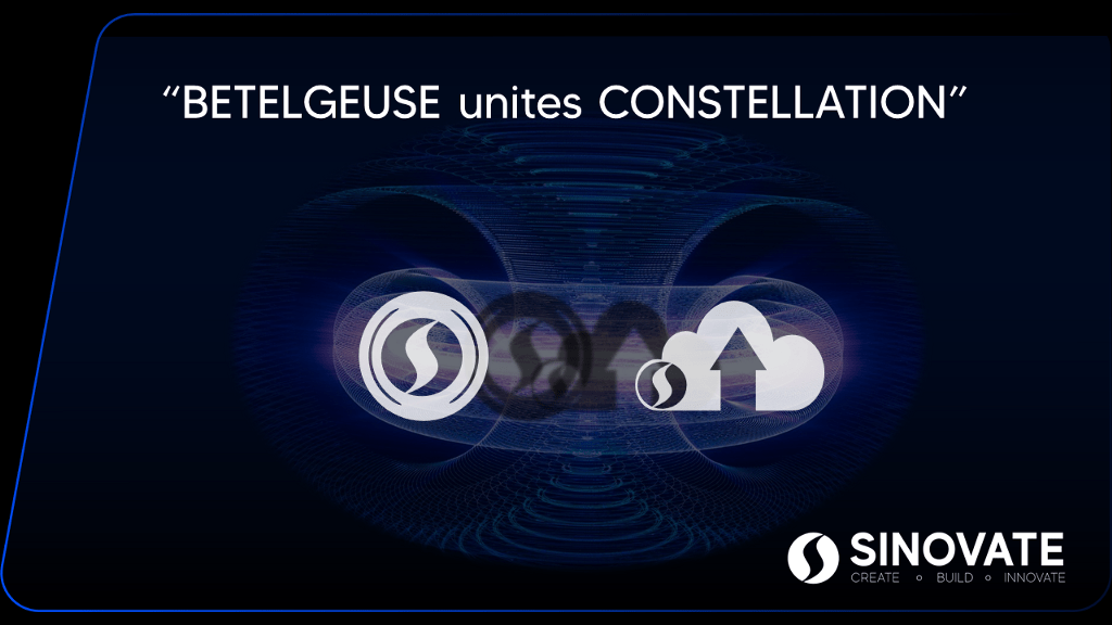 Betelgeuse unites with Constellation for a Unique Upgrade of SINOVATE Network