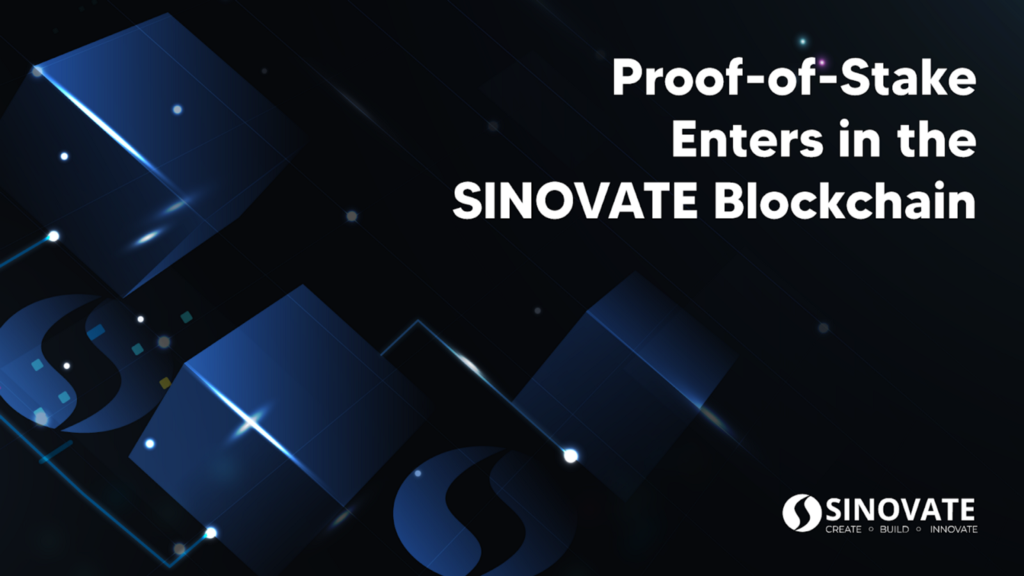 Proof-of-Stake enters in the SINOVATE blockchain.