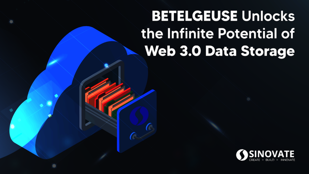 BETELGEUSE Unlocks the Infinite Potential of Web 3.0 Data Storage