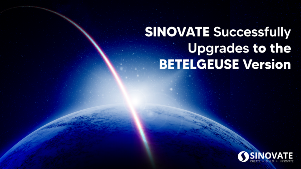 SINOVATE successfully upgrades to BETELGEUSE
